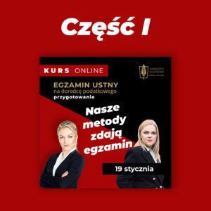 Zdaj ustny 2026! - cz.I | Kurs przygotowujący do egzaminu na doradcę podatkowego w części ustnej online