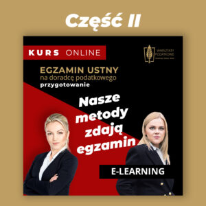 E-learning: Zdaj ustny! cz.2 nagrań z kursu przygotowującego do części ustnej egzaminu na doradcę podatkowego
